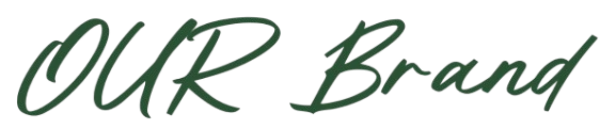 Text reading "OUR Brand" in a dark green cursive font on a black background.