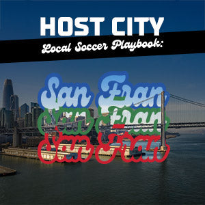 Host City Local Soccer Playbook: San Fran